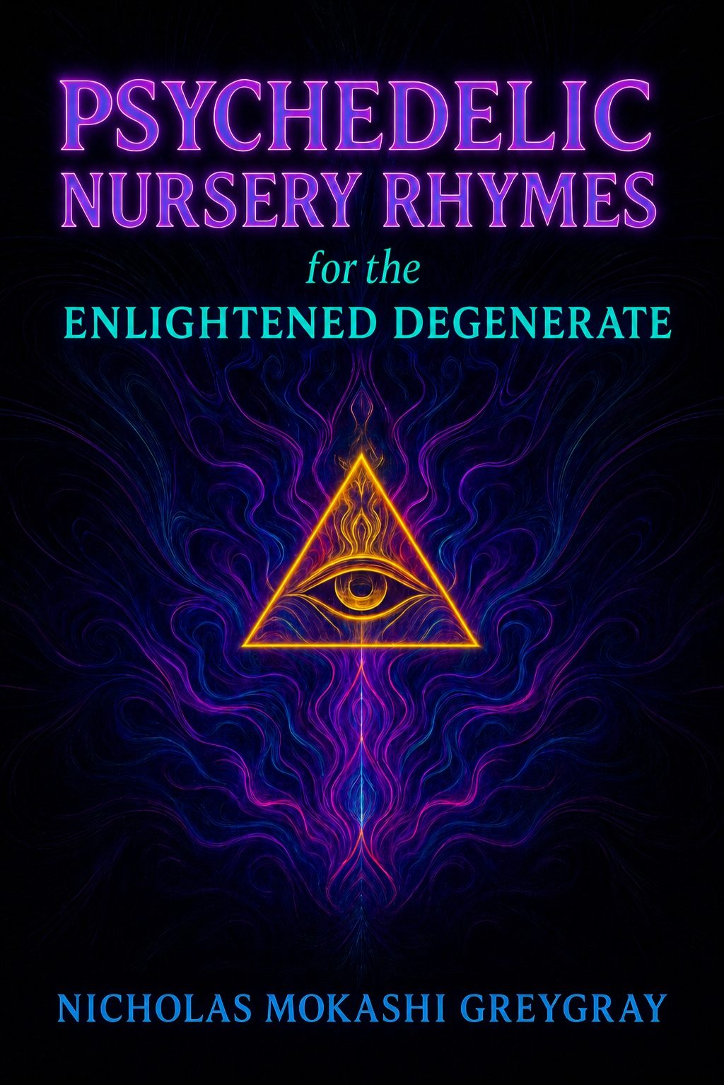 Psychedelic Nursery Rhymes for the Enlightened Degenerate